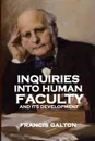 Inquiries into Human Faculty and Its Development - Francis Galton