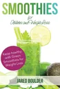 Smoothies for Athletes and Weight Loss - Jared Boulder