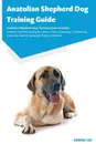 Anatolian Shepherd Dog Training Guide Anatolian Shepherd Dog Training Guide Includes. Anatolian Shepherd Dog Agility Training, Tricks, Socializing, Housetraining, Obedience Training, Behavioral Training, and More - Gemma Lee