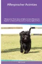 Affenpinscher Activities Affenpinscher Tricks, Games & Agility. Includes. Affenpinscher Beginner to Advanced Tricks, Series of Games, Agility and More - Neil Cornish