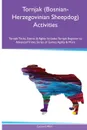 Tornjak (Bosnian-Herzegovinian Sheepdog) Activities Tornjak Tricks, Games & Agility. Includes. Tornjak Beginner to Advanced Tricks, Series of Games, Agility and More - Leonard Allan