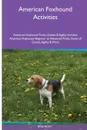 American Foxhound  Activities American Foxhound Tricks, Games & Agility. Includes. American Foxhound Beginner to Advanced Tricks, Series of Games, Agility and More - Blake Butler