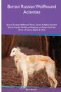 Borzoi Russian Wolfhound  Activities Borzoi Russian Wolfhound Tricks, Games & Agility. Includes. Borzoi Russian Wolfhound Beginner to Advanced Tricks, Series of Games, Agility and More - James Burgess