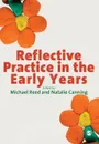 Reflective Practice in the Early Years - Michael Reed, Natalie Canning