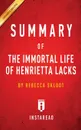 Summary of The Immortal Life of Henrietta Lacks. by Rebecca Skloot . Includes Analysis - Instaread Summaries