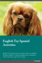 English Toy Spaniel Activities English Toy Spaniel Activities (Tricks, Games & Agility) Includes. English Toy Spaniel Agility, Easy to Advanced Tricks, Fun Games, plus New Content - Austin Ogden