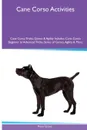 Cane Corso  Activities Cane Corso Tricks, Games & Agility. Includes. Cane Corso Beginner to Advanced Tricks, Series of Games, Agility and More - Peter Grant