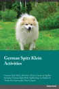 German Spitz Klein Activities German Spitz Klein Activities (Tricks, Games & Agility) Includes. German Spitz Klein Agility, Easy to Advanced Tricks, Fun Games, plus New Content - Liam Jones