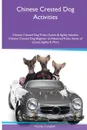 Chinese Crested Dog  Activities Chinese Crested Dog Tricks, Games & Agility. Includes. Chinese Crested Dog Beginner to Advanced Tricks, Series of Games, Agility and More - Thomas Campbell