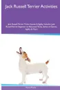 Jack Russell Terrier  Activities Jack Russell Terrier Tricks, Games & Agility. Includes. Jack Russell Terrier Beginner to Advanced Tricks, Series of Games, Agility and More - Harry Mathis