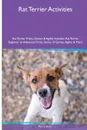 Rat Terrier  Activities Rat Terrier Tricks, Games & Agility. Includes. Rat Terrier Beginner to Advanced Tricks, Series of Games, Agility and More - Harry Hart