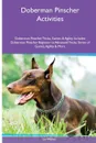 Doberman Pinscher  Activities Doberman Pinscher Tricks, Games & Agility. Includes. Doberman Pinscher Beginner to Advanced Tricks, Series of Games, Agility and More - Ian Walker