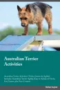 Australian Terrier Activities Australian Terrier Activities (Tricks, Games & Agility) Includes. Australian Terrier Agility, Easy to Advanced Tricks, Fun Games, plus New Content - Nathan Hughes