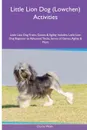 Little Lion Dog (Lowchen) Activities Little Lion Dog Tricks, Games & Agility. Includes. Little Lion Dog Beginner to Advanced Tricks, Series of Games, Agility and More - Charles Walsh