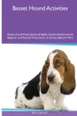 Basset Hound  Activities Basset Hound Tricks, Games & Agility. Includes. Basset Hound Beginner to Advanced Tricks, Series of Games, Agility and More - Brian Lawrence