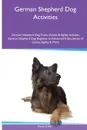 German Shepherd Dog  Activities German Shepherd Dog Tricks, Games & Agility. Includes. German Shepherd Dog Beginner to Advanced Tricks, Series of Games, Agility and More - Richard Hill