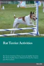 Rat Terrier Activities Rat Terrier Activities (Tricks, Games & Agility) Includes. Rat Terrier Agility, Easy to Advanced Tricks, Fun Games, plus New Content - Connor Clark