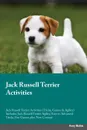 Jack Russell Terrier Activities Jack Russell Terrier Activities (Tricks, Games & Agility) Includes. Jack Russell Terrier Agility, Easy to Advanced Tricks, Fun Games, plus New Content - Carl McLean