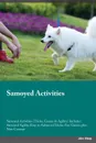 Samoyed Activities Samoyed Activities (Tricks, Games & Agility) Includes. Samoyed Agility, Easy to Advanced Tricks, Fun Games, plus New Content - Liam Cornish