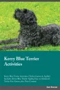 Kerry Blue Terrier Activities Kerry Blue Terrier Activities (Tricks, Games & Agility) Includes. Kerry Blue Terrier Agility, Easy to Advanced Tricks, Fun Games, plus New Content - Colin Terry