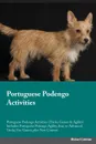 Portuguese Podengo Activities Portuguese Podengo Activities (Tricks, Games & Agility) Includes. Portuguese Podengo Agility, Easy to Advanced Tricks, Fun Games, plus New Content - Gavin North