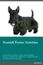 Scottish Terrier Activities Scottish Terrier Activities (Tricks, Games & Agility) Includes. Scottish Terrier Agility, Easy to Advanced Tricks, Fun Games, plus New Content - Peter Wright