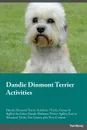 Dandie Dinmont Terrier Activities Dandie Dinmont Terrier Activities (Tricks, Games & Agility) Includes. Dandie Dinmont Terrier Agility, Easy to Advanced Tricks, Fun Games, plus New Content - Leonard Manning