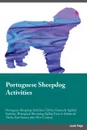 Portuguese Sheepdog Activities Portuguese Sheepdog Activities (Tricks, Games & Agility) Includes. Portuguese Sheepdog Agility, Easy to Advanced Tricks, Fun Games, plus New Content - Neil Mitchell