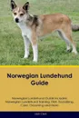 Norwegian Lundehund Guide Norwegian Lundehund Guide Includes. Norwegian Lundehund Training, Diet, Socializing, Care, Grooming, Breeding and More - Jack Clark