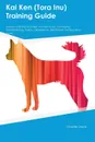 Kai Ken (Tora Inu) Training Guide Kai Ken Training Includes. Kai Ken Tricks, Socializing, Housetraining, Agility, Obedience, Behavioral Training and More - Charles Lewis