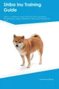 Shiba Inu Training Guide Shiba Inu Training Includes. Shiba Inu Tricks, Socializing, Housetraining, Agility, Obedience, Behavioral Training and More - Gavin North