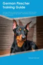 German Pinscher Training Guide German Pinscher Training Includes. German Pinscher Tricks, Socializing, Housetraining, Agility, Obedience, Behavioral Training and More - Richard Hill