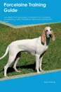 Porcelaine Training Guide Porcelaine Training Includes. Porcelaine Tricks, Socializing, Housetraining, Agility, Obedience, Behavioral Training and More - John Marsh