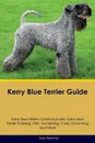 Kerry Blue Terrier Guide Kerry Blue Terrier Guide Includes. Kerry Blue Terrier Training, Diet, Socializing, Care, Grooming, Breeding and More - Sean Newman