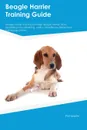 Beagle Harrier Training Guide Beagle Harrier Training Includes. Beagle Harrier Tricks, Socializing, Housetraining, Agility, Obedience, Behavioral Training and More - Paul Kelly