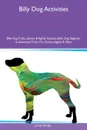 Billy Dog Activities Billy Dog Tricks, Games & Agility Includes. Billy Dog Beginner to Advanced Tricks, Fun Games, Agility & More - Joseph Wright