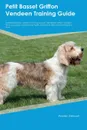 Petit Basset Griffon Vendeen Training Guide Petit Basset Griffon Vendeen Training Includes. Petit Basset Griffon Vendeen Tricks, Socializing, Housetraining, Agility, Obedience, Behavioral Training and More - Harry Hunter