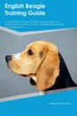 English Beagle Training Guide English Beagle Training Includes. English Beagle Tricks, Socializing, Housetraining, Agility, Obedience, Behavioral Training and More - Shaun Phillips