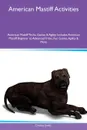 American Mastiff Activities American Mastiff Tricks, Games & Agility Includes. American Mastiff Beginner to Advanced Tricks, Fun Games, Agility & More - Charles Smith