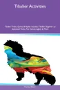 Tibalier Activities Tibalier Tricks, Games & Agility Includes. Tibalier Beginner to Advanced Tricks, Fun Games, Agility & More - Thomas Ellison