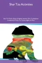 Shar Tzu Activities Shar Tzu Tricks, Games & Agility Includes. Shar Tzu Beginner to Advanced Tricks, Fun Games, Agility & More - Peter Henderson