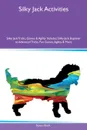 Silky Jack Activities Silky Jack Tricks, Games & Agility Includes. Silky Jack Beginner to Advanced Tricks, Fun Games, Agility & More - Steven Black