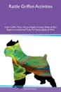 Rattle Griffon Activities Rattle Griffon Tricks, Games & Agility Includes. Rattle Griffon Beginner to Advanced Tricks, Fun Games, Agility & More - Jonathan Scott