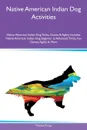 Native American Indian Dog Activities Native American Indian Dog Tricks, Games & Agility Includes. Native American Indian Dog Beginner to Advanced Tricks, Fun Games, Agility & More - Thomas Young