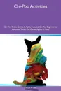 Chi-Poo Activities Chi-Poo Tricks, Games & Agility Includes. Chi-Poo Beginner to Advanced Tricks, Fun Games, Agility & More - Edward Brown