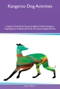 Kangaroo Dog Activities Kangaroo Dog Tricks, Games & Agility Includes. Kangaroo Dog Beginner to Advanced Tricks, Fun Games, Agility & More - Simon Wilson