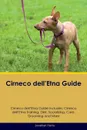 Cirneco dell'Etna Guide Cirneco dell'Etna Guide Includes. Cirneco dell'Etna Training, Diet, Socializing, Care, Grooming, Breeding and More - Jonathan Harris