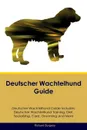 Deutscher Wachtelhund Guide Deutscher Wachtelhund Guide Includes. Deutscher Wachtelhund Training, Diet, Socializing, Care, Grooming, Breeding and More - Richard Burgess