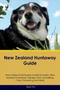 New Zealand Huntaway Guide New Zealand Huntaway Guide Includes. New Zealand Huntaway Training, Diet, Socializing, Care, Grooming, Breeding and More - Blake Parr