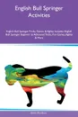 English Bull Springer Activities English Bull Springer Tricks, Games & Agility Includes. English Bull Springer Beginner to Advanced Tricks, Fun Games, Agility & More - Kevin Hamilton